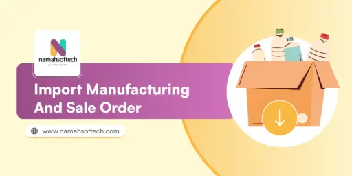 Import Manufacturing and Sale Orders